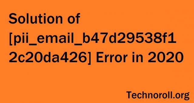 [pii_email_b47d29538f12c20da426] error