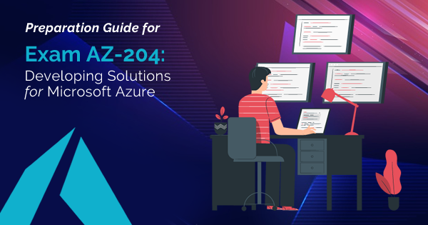 Microsoft AZ-204 Exam and All Important Details Related to It