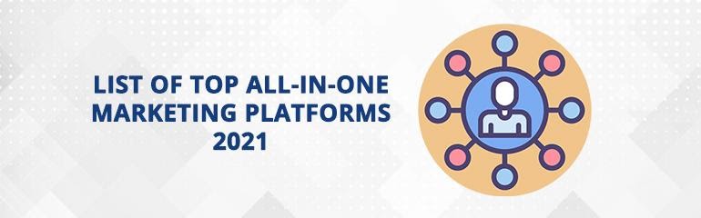 List of Top All in One Marketing Platforms 2021