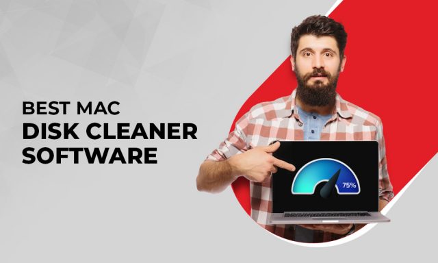 Best Mac Disk Cleaner Software Working Explained